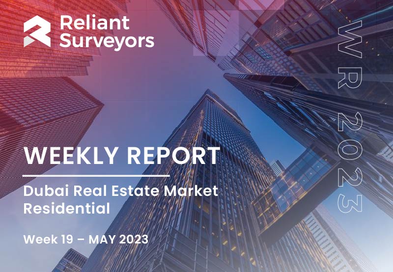 Dubai Residential Marken Report - Weeks 19- Reliant surveyors