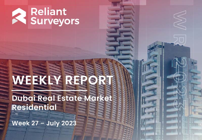 Real estate Research report 27 - Dubai realestate market - Residential - Week 27 – july 2023. Reliant surveyors - valuation company in Dubai