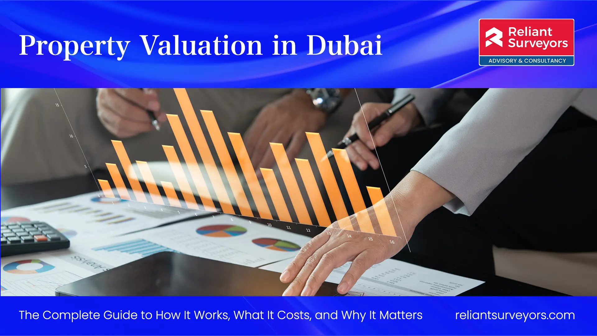 Property Valuation in Dubai | The Complete Guide to How It Works, What It Costs, and Why It Matters