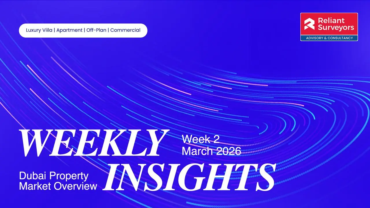 Dubai Real Estate Market Report – Week 2, March 2026 | Reliant Surveyors