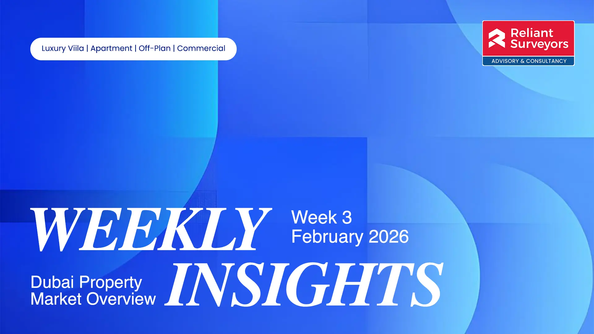 Dubai Real Estate Weekly Pulse: Three Structural Pillars Reinforce Market Depth in Week 3, February 2026